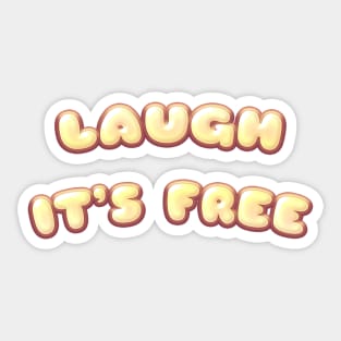 Laugh It's Free Sticker
